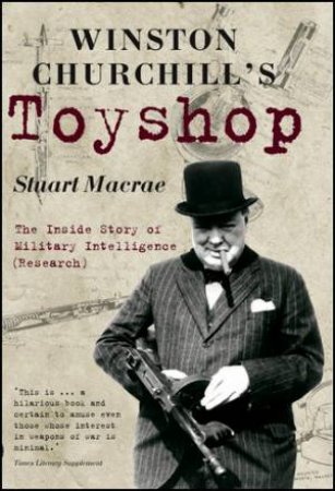 Winston Churchill's Toyshop by Stuart Macrae