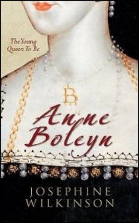 Anne Boleyn by Josephine Wilkinson