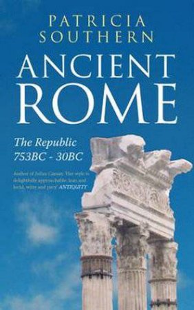 Ancient Rome by Patricia Southern