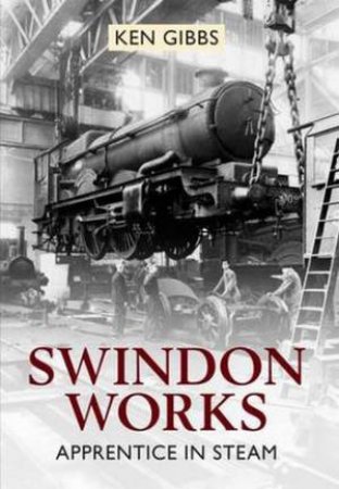 Swindon Works by Ken Gibbs