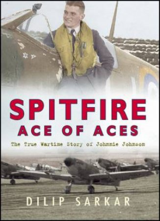 Spitfire Ace of Aces H/C by Dilip Sarkar