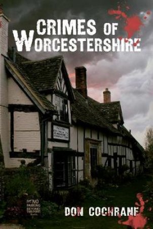 Crimes of Worcestershire by Don Cochrane