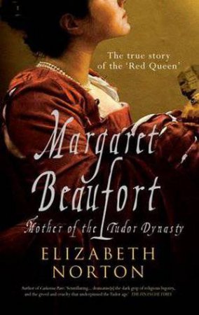 Margaret Beaufort by Elizabeth Norton