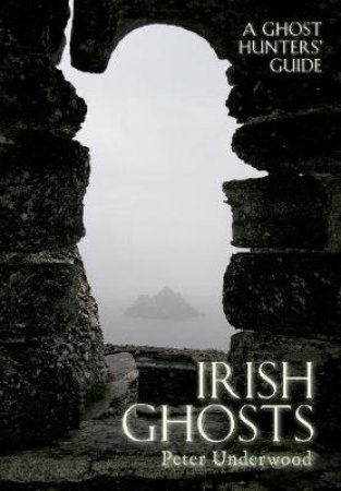 Irish Ghosts by Peter Underwood