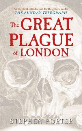 Great Plague of London by Stephen Porter