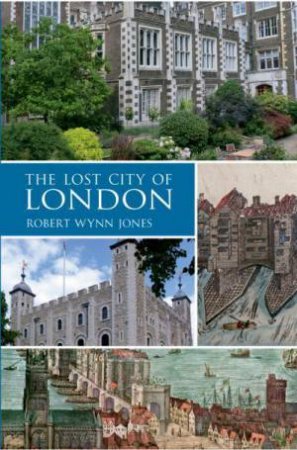 Lost City Of London by Robert Wynn Jones