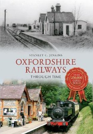 Oxfordshire Railways Through Time by Stanley C. Jenkins