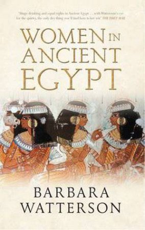 Women in Ancient Egypt by Barbara Watterson