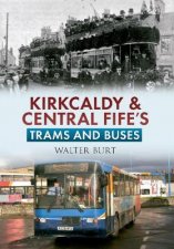 Kircaldy  Central Fife Trams  Buses