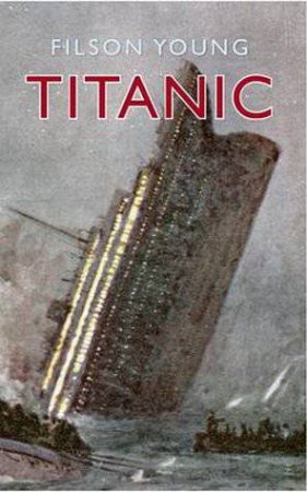 Titanic by Filson Young