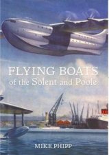 Flying Boats of the Solent and Poole