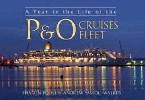 Year in the Life of the P&O Cruises Fleet by Sharon Poole