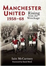 Manchester United Rising from the Wreckage 195868