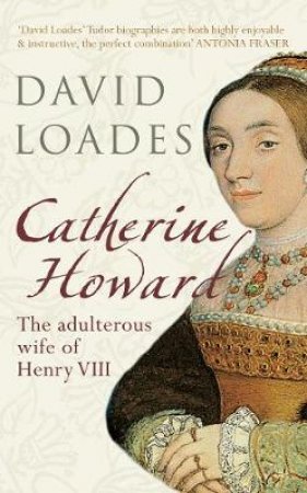 Catherine Howard by David Loades