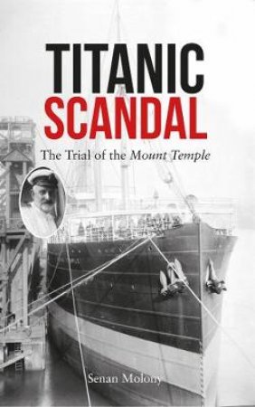 Titanic Scandal by Senan Molony