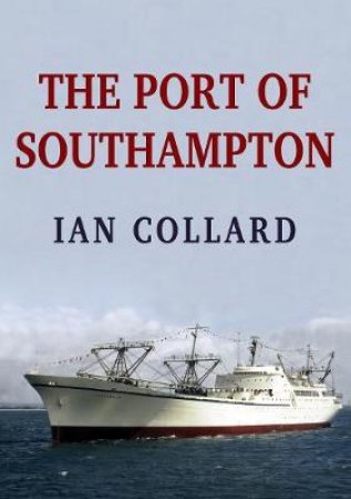 The Port of Southampton by Ian Collard