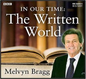 In Our Time: The Written World 3/150 by Melvyn Bragg