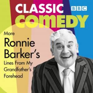 More Ronnie Barker's Lines From My Grandfather's Forehead 2/110 by Ronnie Barker