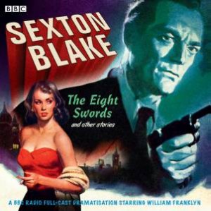 Sexton Blake: The Eight Swords and Other Stories 2/120 by Various