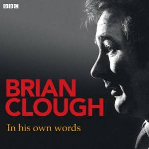 Brian Clough: In His Own Words 1/60 by Various 