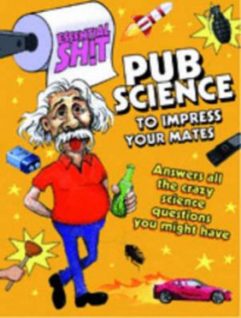 Pub Science to Impress Your Mates by BOBBY MERCER