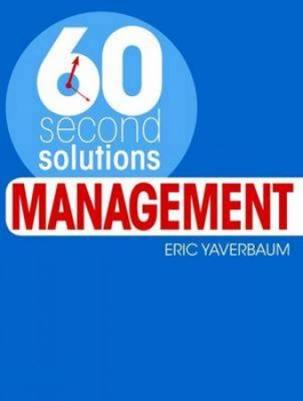 Management: 60 Second Solutions by YAVERBAUM ERIC