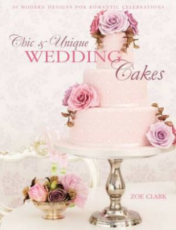 Chic and Unique Wedding Cakes by ZOE CLARK