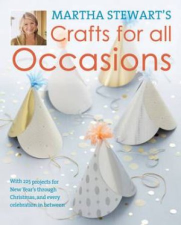 Martha Stewart's Crafts for All Occasions by MARTHA STEWART