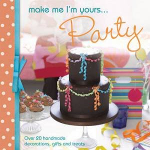 Make Me I'm Yours... Party by D AND C EDITORS