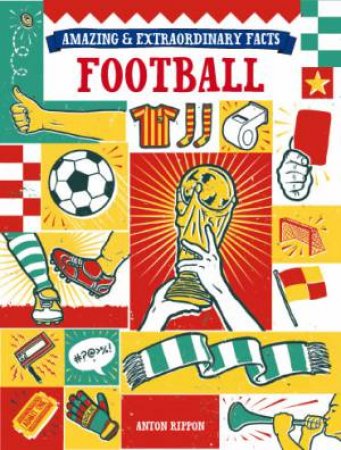 Amazing and Extraordinary Facts: Football by ANTON RIPPON