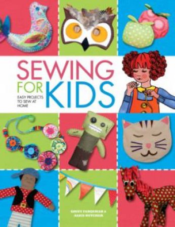 Sewing For Kids by ALICE BUTCHER