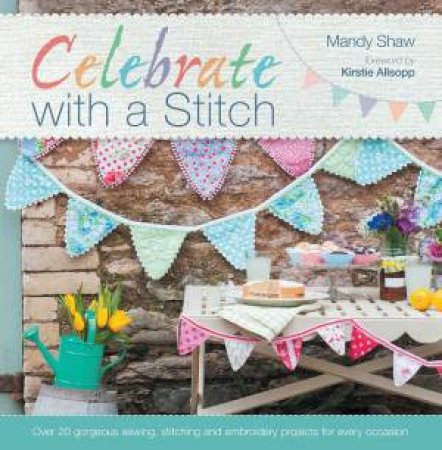 Celebrate With A Stitch by MANDY SHAW