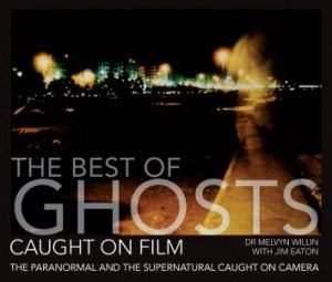 Best of Ghosts Caught on Film by MELVYN, DR WILLIN