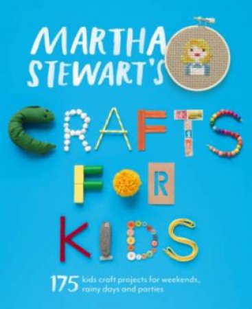 Martha Stewart's Crafts for Kids by MARTHA STEWART