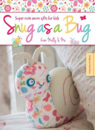 Snug as a Bug by MELANIE MCNEICE