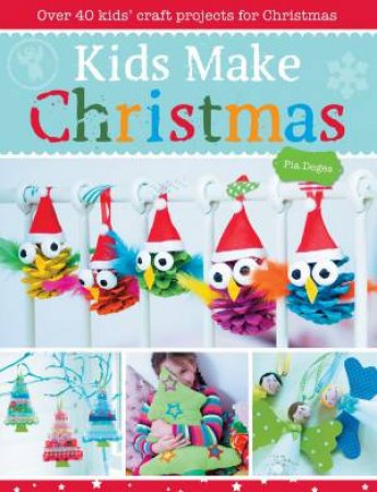 Kids Make Christmas by PIA DEGES