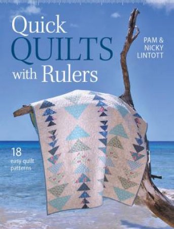 Quick Quilts with Rulers by PAM LINTOTT