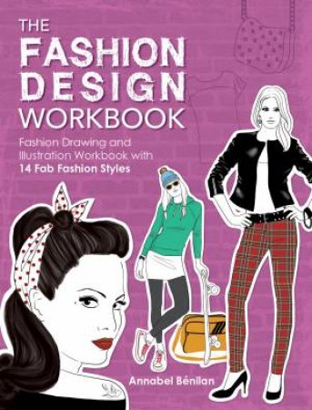 The Fashion Design Workbook by Annabel Benilan