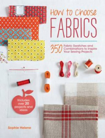 How to Choose Fabrics by SOPHIE HELENE