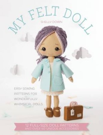 My Felt Doll by SHELLY DOWN