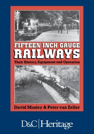 Fifteen Inch Gauge Railways by DAVID MOSLEY