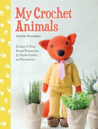 My Crochet Animals by Isabelle Kessedjian