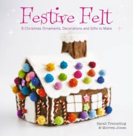 Festive Felt by SARAH TREMELLING