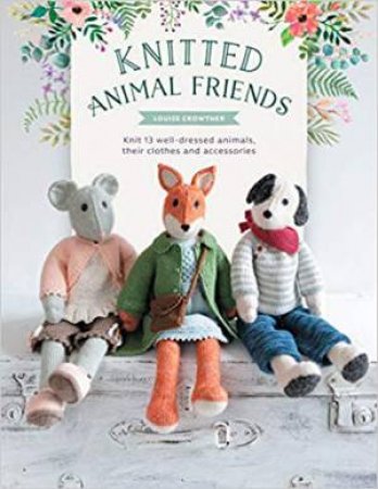 Knitted Animal Friends by Louise Crowther