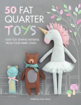 50 Fat Quarter Toys by Ame Verso