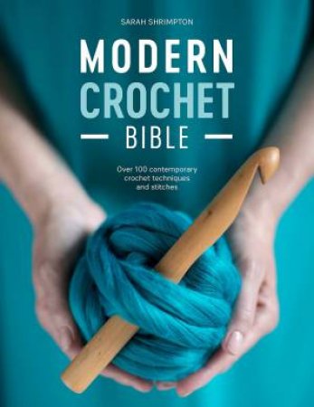 Modern Crochet Bible by Sarah Shrimpton