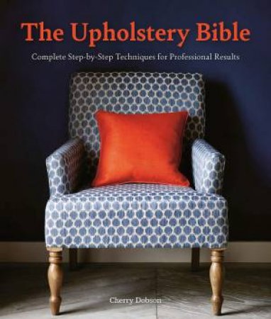 Upholstery Bible by Cherry Dobson