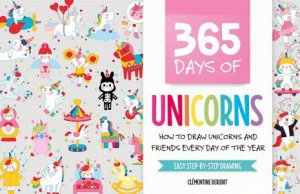 365 Days Of Unicorns by Clémentine Derodit