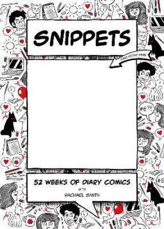 Snippets: 52 Weeks Of Diary Comics by Rachael Smith