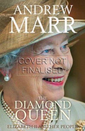 The Diamond Queen by Andrew Marr